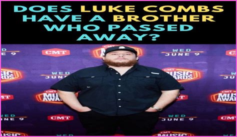 How Did Luke Combs' Brother Die? Understanding The Tragic Loss